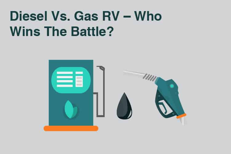 Diesel Vs. Gas RV - Who Wins The Battle?