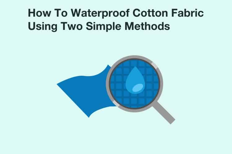 How To Waterproof Fabric