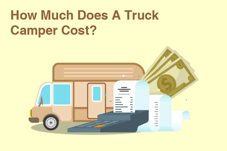 How Much Does A Truck Camper Cost? 2