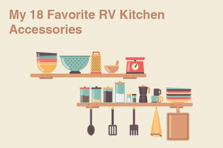 My 18 Favorite RV Kitchen Accessories 18