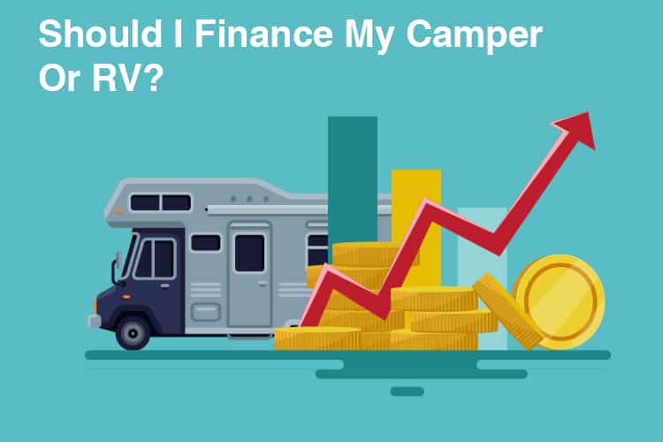 Should I Finance My Camper Or RV? 31